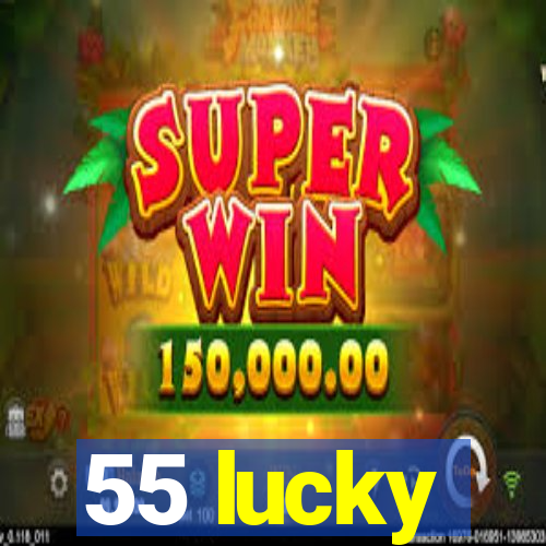 55 lucky